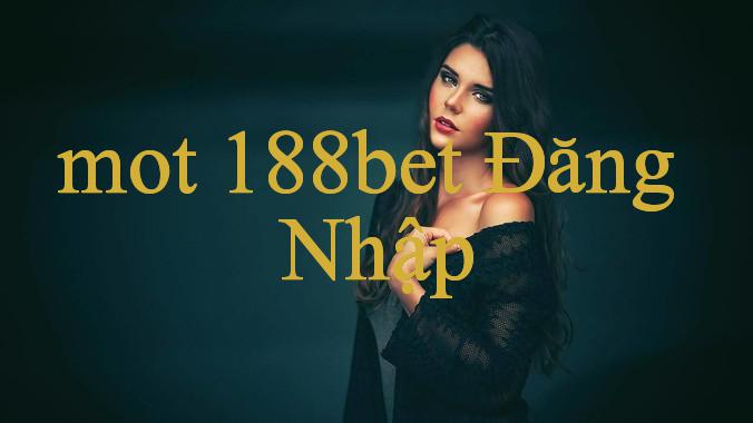 Khám Phá Mot 188Bet – Nền Tảng Đáng Tin Cậy Cho Người Chơi